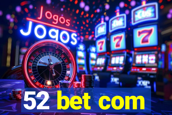 52 bet com